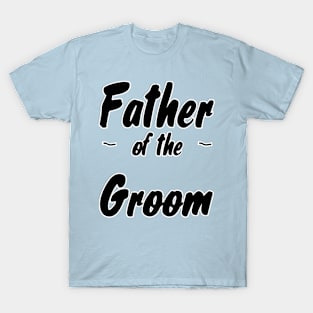 Father - of the - Groom T-Shirt